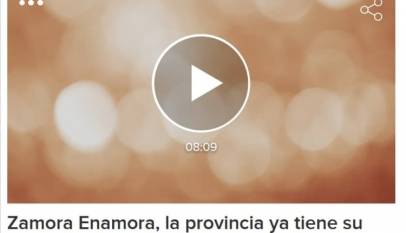 Zamora Enamora la provincia ya tiene su marca